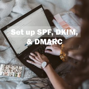 Set up SPF, DKIM, and DMARC